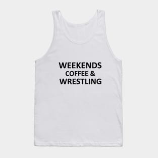 Weekends coffee & wrestling shirt funny wrestling funny wrestler gifts for wrestling gifts wrestler gifts for wrestler shirt for her mom Tank Top